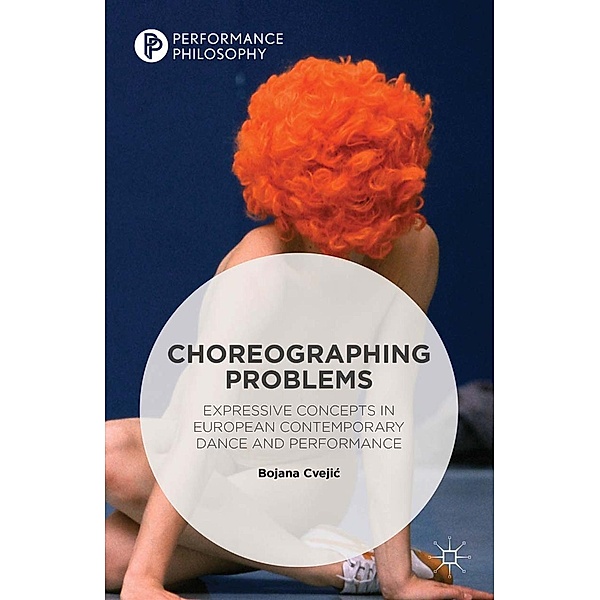 Choreographing Problems / Performance Philosophy, Bojana Cvejic