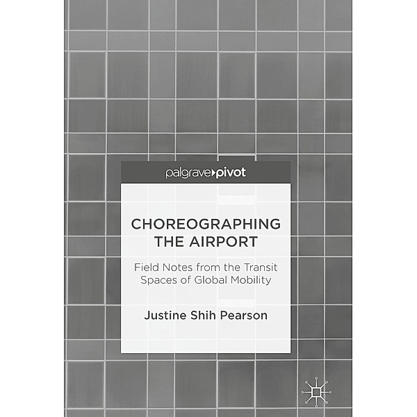 Choreographing the Airport / Psychology and Our Planet, Justine Shih Pearson