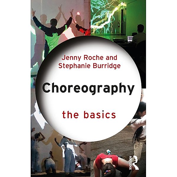 Choreography: The Basics, Jenny Roche, Stephanie Burridge