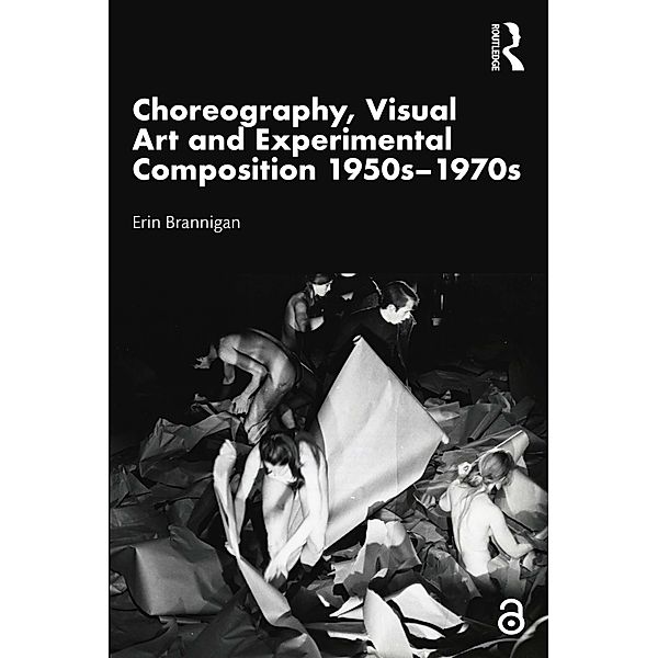 Choreography, Visual Art and Experimental Composition 1950s-1970s, Erin Brannigan