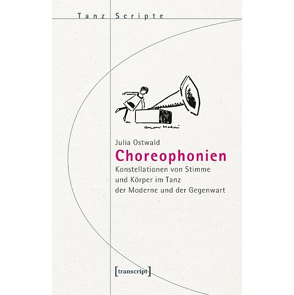 Choreophonien / TanzScripte Bd.68, Julia Ostwald