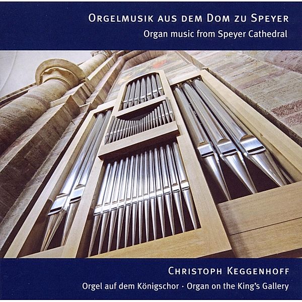 Chororgel Dom Zu Speyer, Christoph Keggenhoff