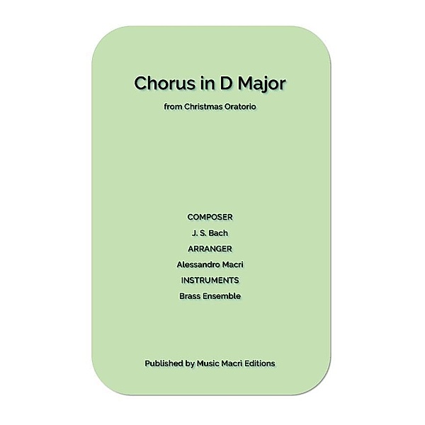 Chorus in D Major from Christmas Oratorio by J. S. Bach, Alessandro Macrì