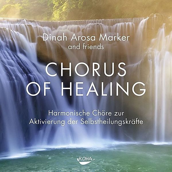 Chorus of Healing,1 Audio-CD, Dinah A. Marker