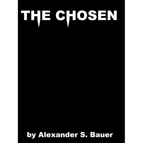 Chosen, Alexander S. Bauer