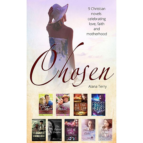 Chosen: 9 Christian Novels Celebrating Faith and Motherhood, Alana Terry