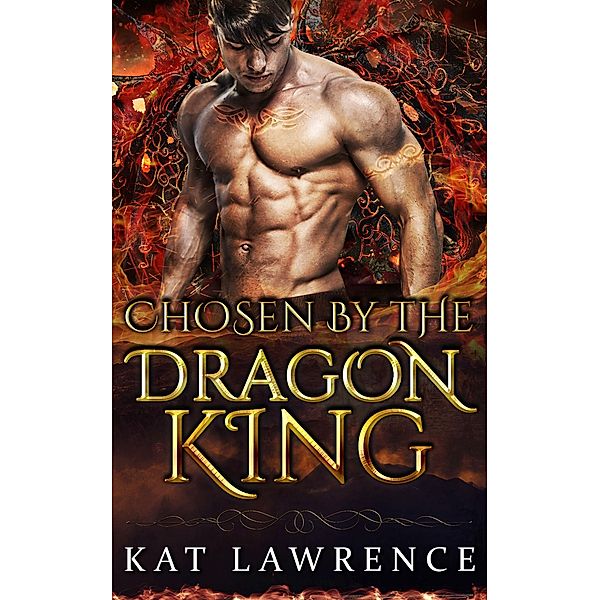 Chosen by the Dragon King / Dragon King Bd.1, Kat Lawrence