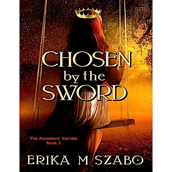 Chosen By The Sword, Erika M Szabo