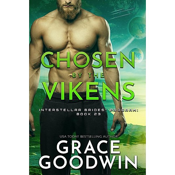 Chosen by the Vikens / Interstellar Brides® Program Bd.23, Grace Goodwin