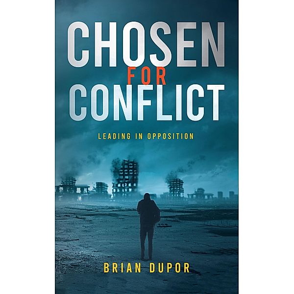 Chosen For Conflict, Brian Dupor