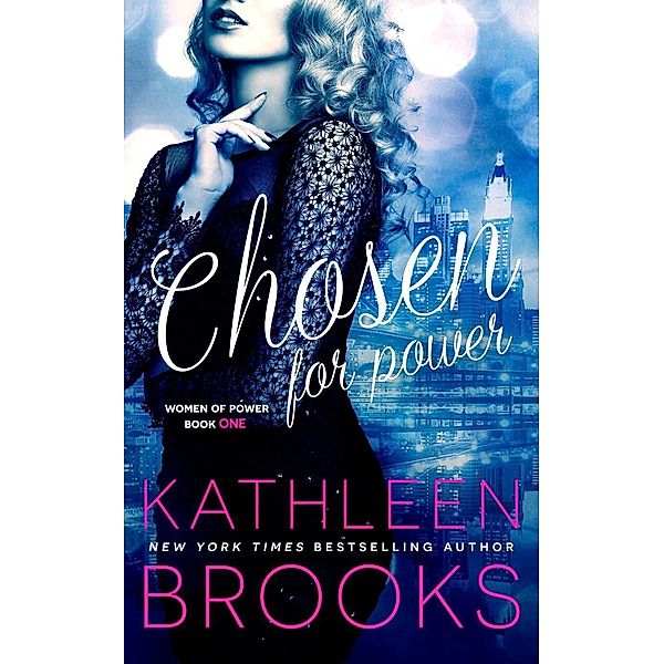 Chosen for Power (Women of Power, #1), Kathleen Brooks