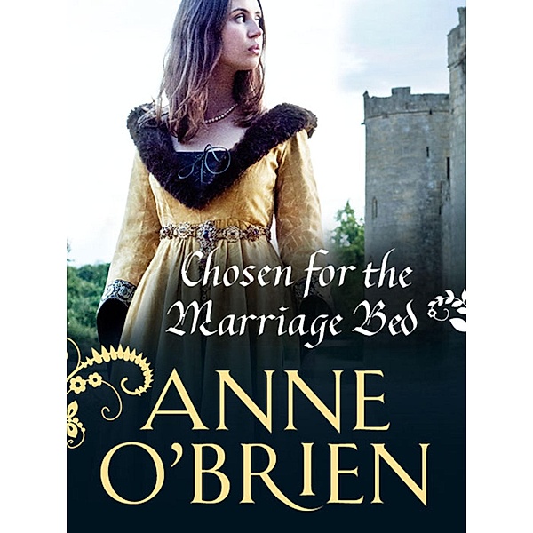 Chosen for the Marriage Bed, Anne O'Brien