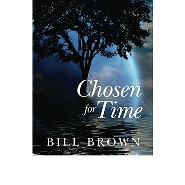 Chosen for Time, Bill Brown