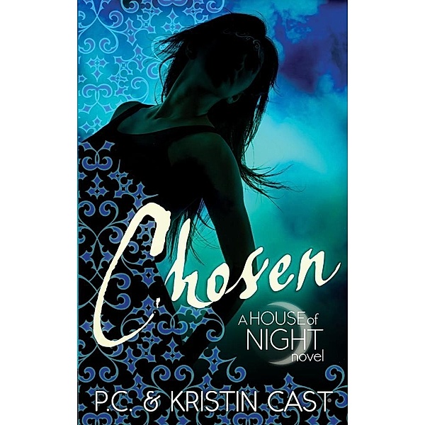 Chosen / House of Night Bd.3, Kristin Cast, P C Cast