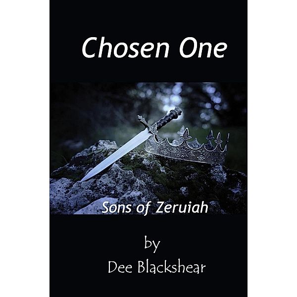Chosen One (Sons of Zeruiah, #2) / Sons of Zeruiah, Dee Blackshear