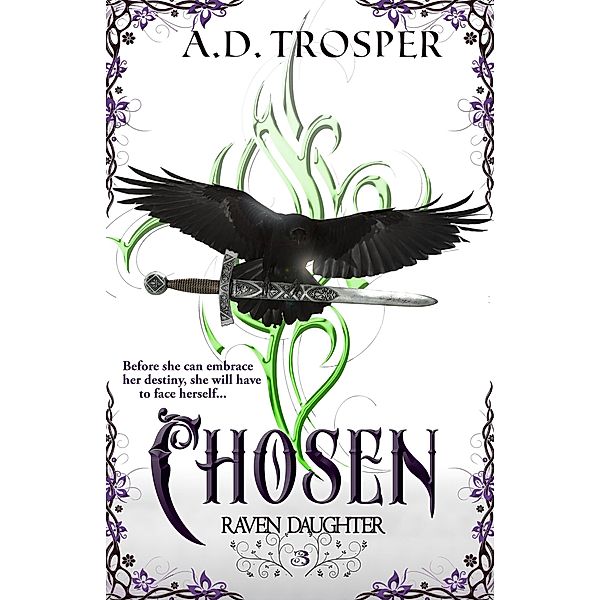 Chosen (Raven Daughter, #3) / Raven Daughter, A. D. Trosper