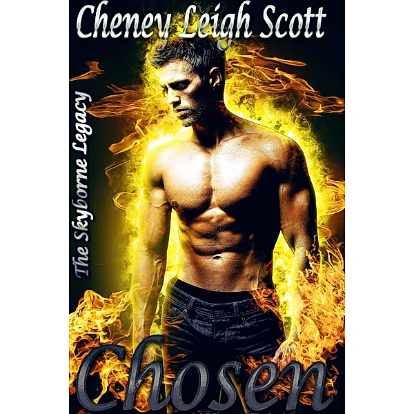 Chosen (The Skyborne Legacy, #2) / The Skyborne Legacy, Cheney Leigh Scott