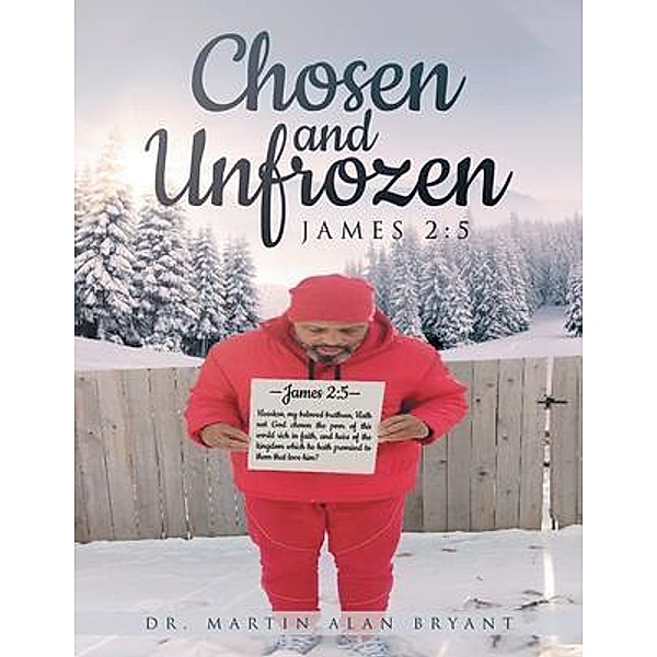 Chosen & Unfrozen: James 2, Martin Alan Bryant
