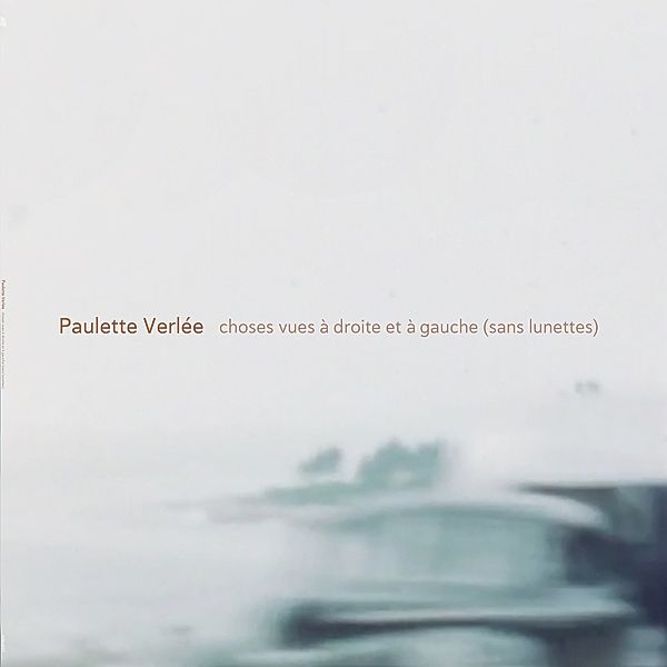 Choses Vues A Droite Et A Gauce (Sans Lunettes) (Vinyl), Paulette Verlee