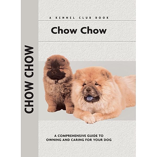 Chow Chow / Comprehensive Owner's Guide, Richard G. Beauchamp