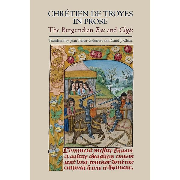 Chrétien de Troyes in Prose: the Burgundian Erec and Cligés