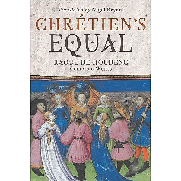 Chrétien's Equal: Raoul de Houdenc, Raoul De Houdenc