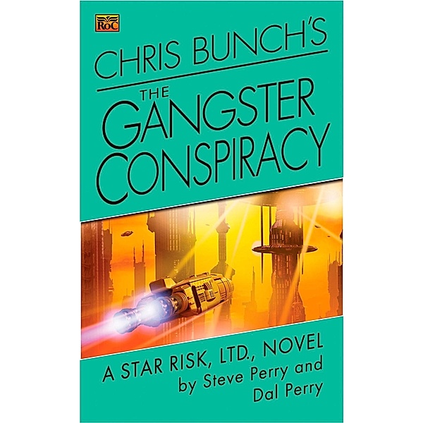 Chris Bunch's The Gangster Conspiracy / Star Risk Bd.5, Steve Perry, Dal Perry