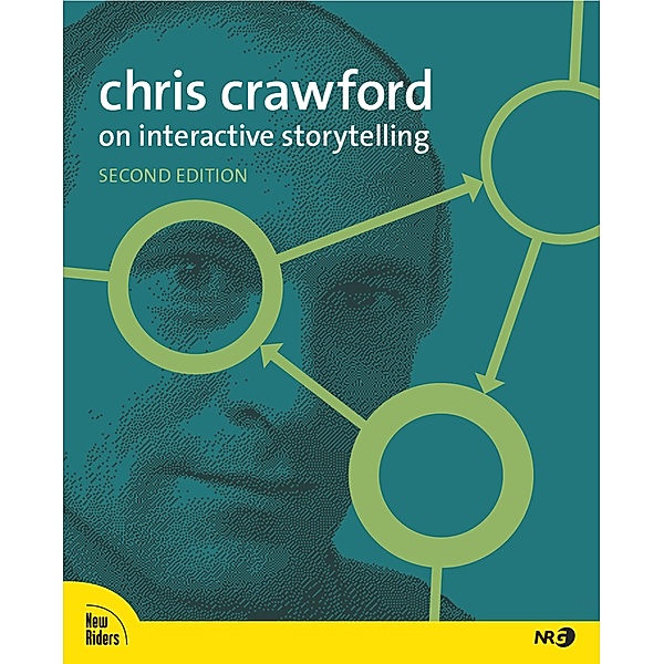 Chris Crawford on Interactive Storytelling, Chris Crawford