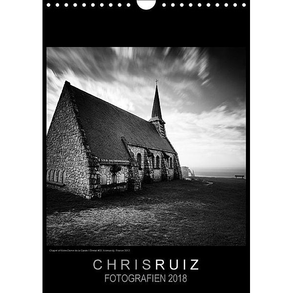 Chris Ruiz Fotografien 2018 (Wandkalender 2018 DIN A4 hoch), Chris Ruiz