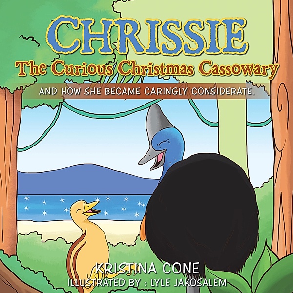 Chrissie the Curious Christmas Cassowary, Kristina Cone
