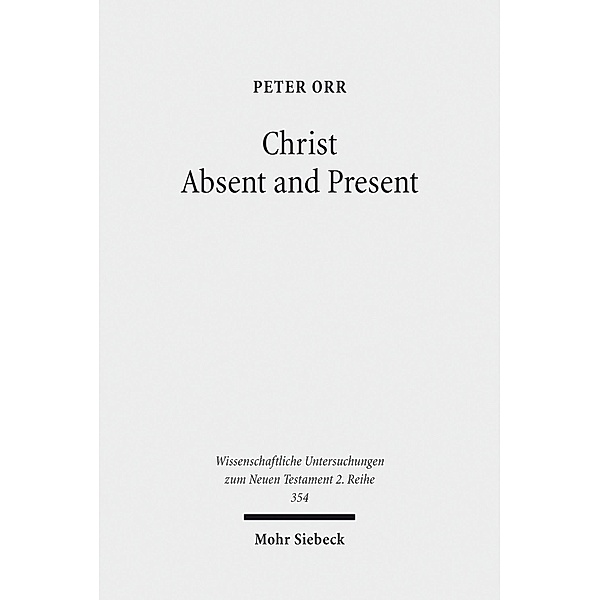 Christ Absent and Present, Peter Orr