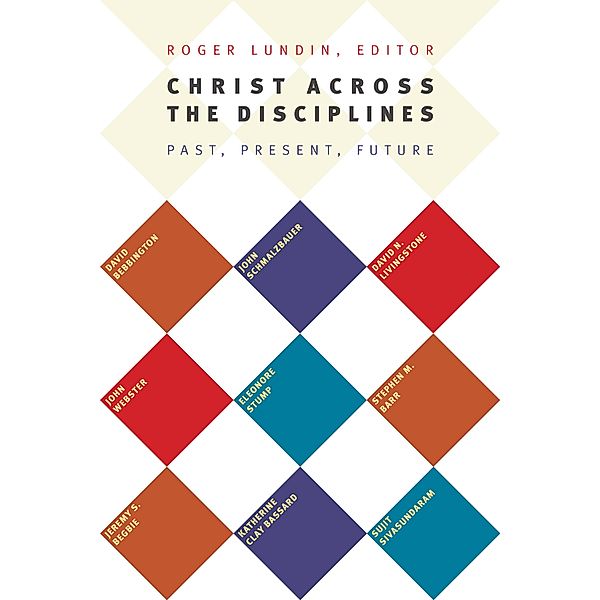 Christ Across the Disciplines, Roger Lundin