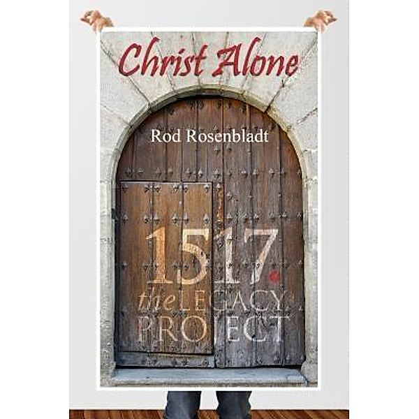 Christ Alone / NRP Books, Rod Rosenbladt, James Montgomery Boice