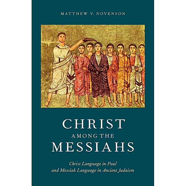 Christ Among the Messiahs, Matthew V. Novenson