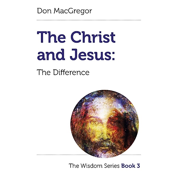 Christ and Jesus, The: The Difference, Don MacGregor