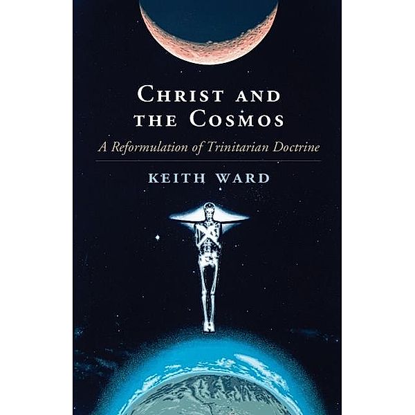 Christ and the Cosmos, Keith Ward