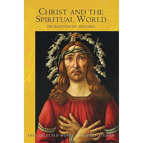 Christ and the Spiritual World, Rudolf Steiner