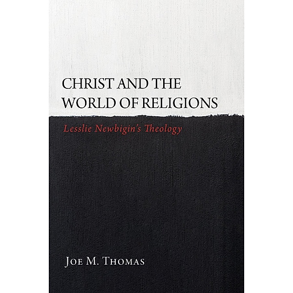 Christ and the World of Religions, Joe M. Thomas