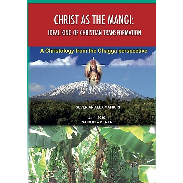 Christ as the Mangi: Ideal King of Christian Transformation for a deeper evangelisation, Severian Mafikiri