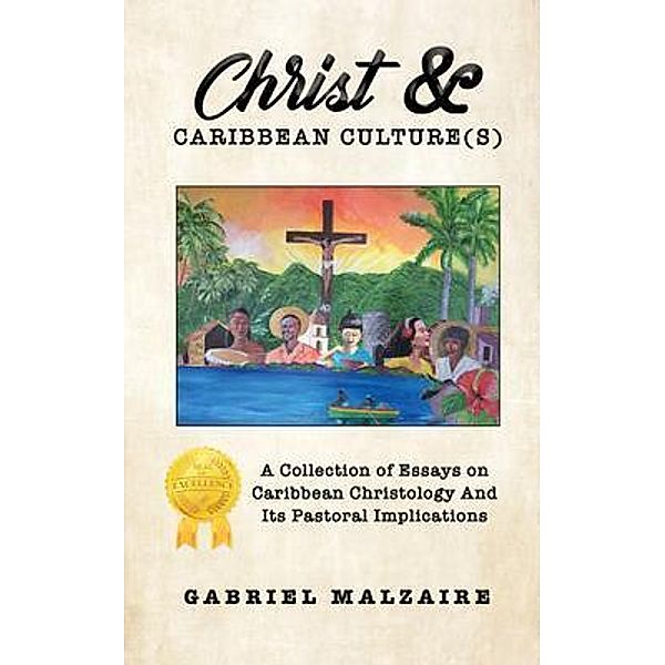 Christ & Caribbean Culture(s) / Parchment Global Publishing, Gabriel Malzaire