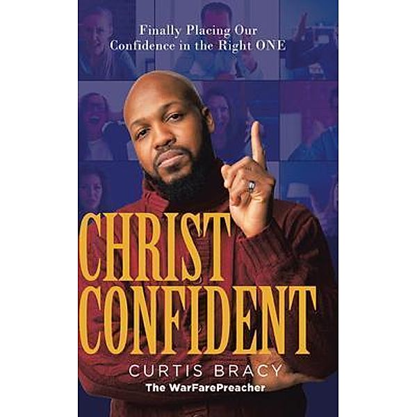 Christ-Confident, Curtis Bracy