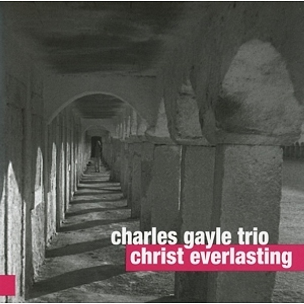Christ Everlasting, Charles Gayle, Wójcinski, Kugel