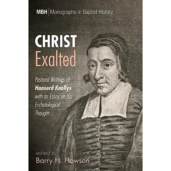 Christ Exalted / Monographs in Baptist History Bd.12, Barry H. Howson