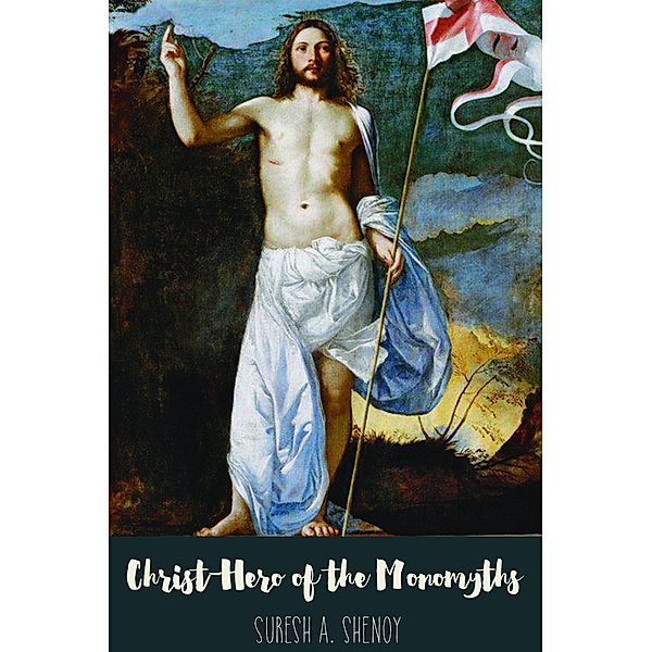 Christ-Hero of the Monomyths, Suresh Shenoy