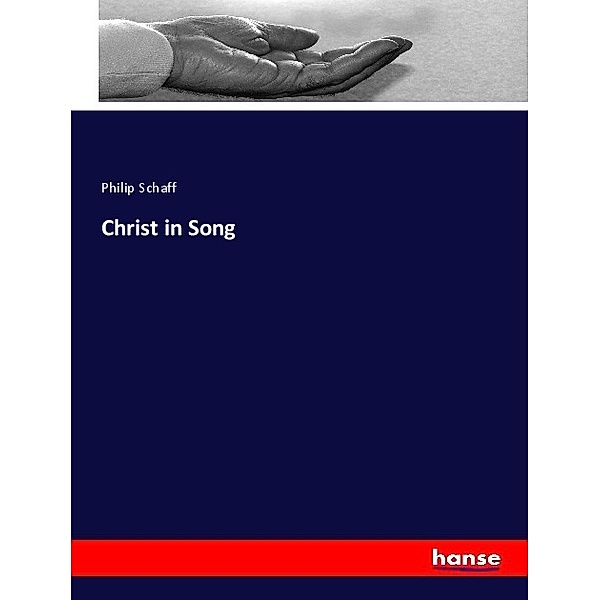Christ in Song, Philip Schaff
