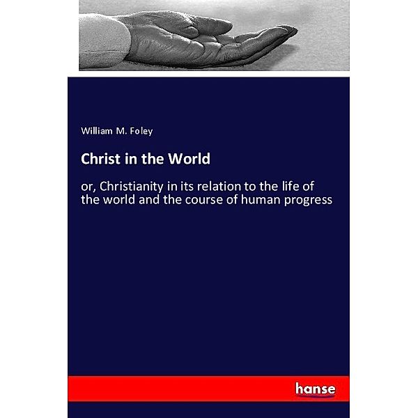 Christ in the World, William M. Foley