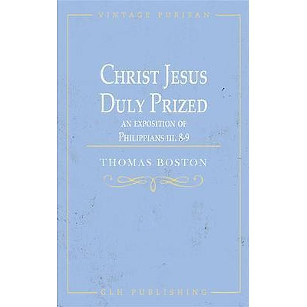 Christ Jesus Duly Prized, Thomas Boston