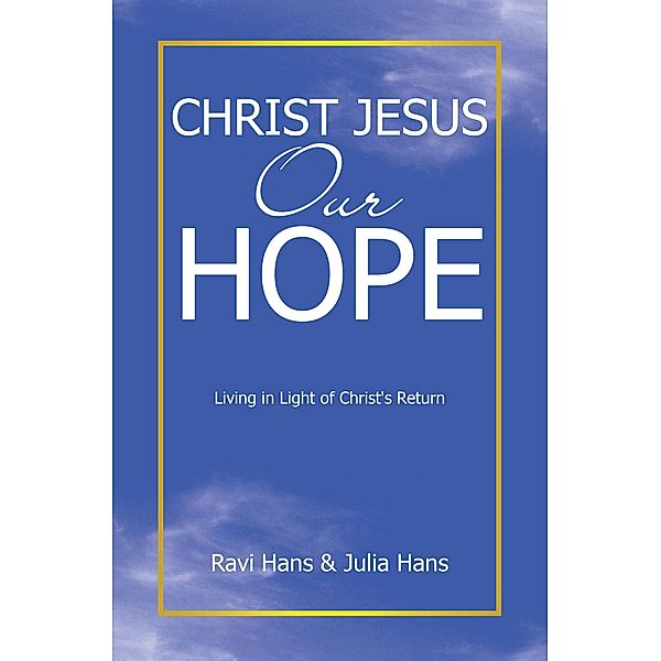 Christ Jesus Our Hope, Ravi Hans, Julia Hans