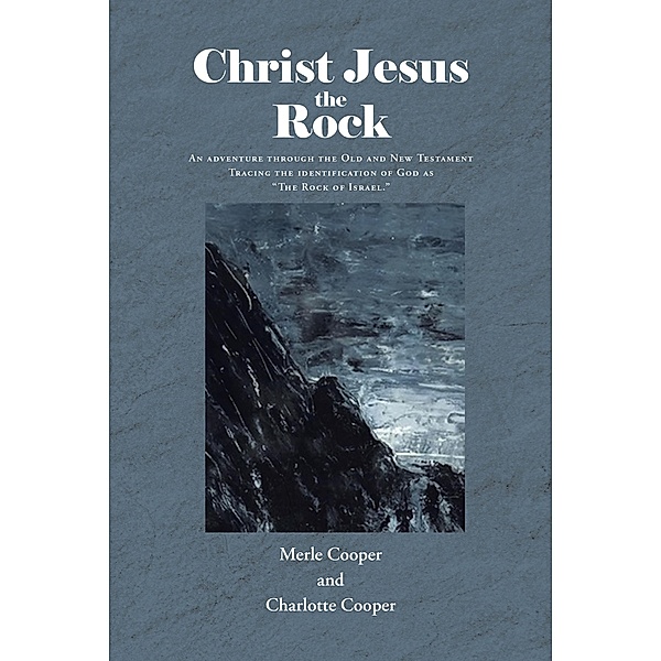 Christ Jesus the Rock, Merle Cooper, Charlotte Cooper