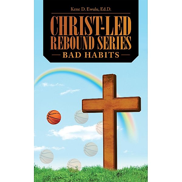 Christ-Led Rebound Series, Kene D. Ewulu